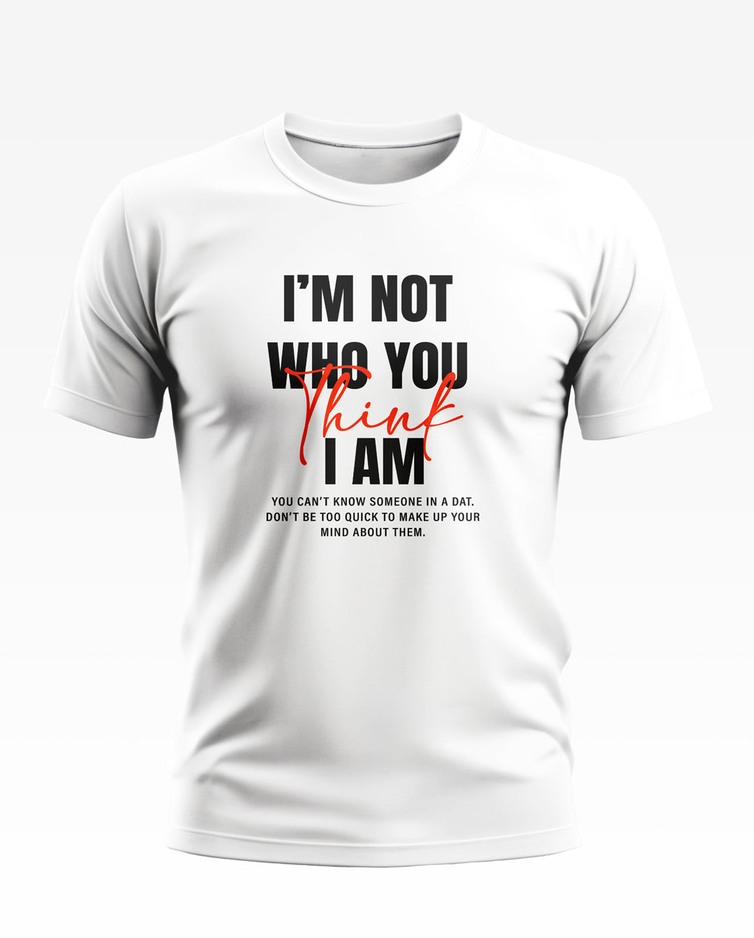 Im Not You Soft Cotton T-shirt